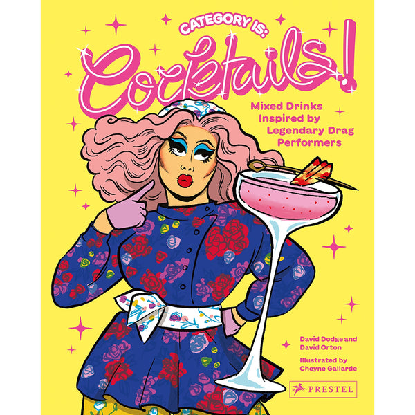 Category Is: Cocktails!:?Mixed Drinks Inspired by Legendary Drag Performers?