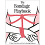 The Bondage Playbook:?31 Must-Know Knots and Ties for Bondage Beginners