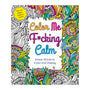 Color Me F*cking Calm Coloring Book - Royal Sins