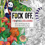 Fuck Off, I'm STILL Coloring Coloring Book - Royal Sins