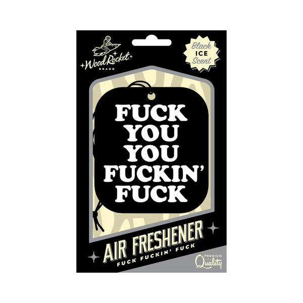 Wood Rocket Air Freshener Fuck You You Fucking Fuck - Royal Sins