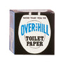 Over The Hill Toilet Paper