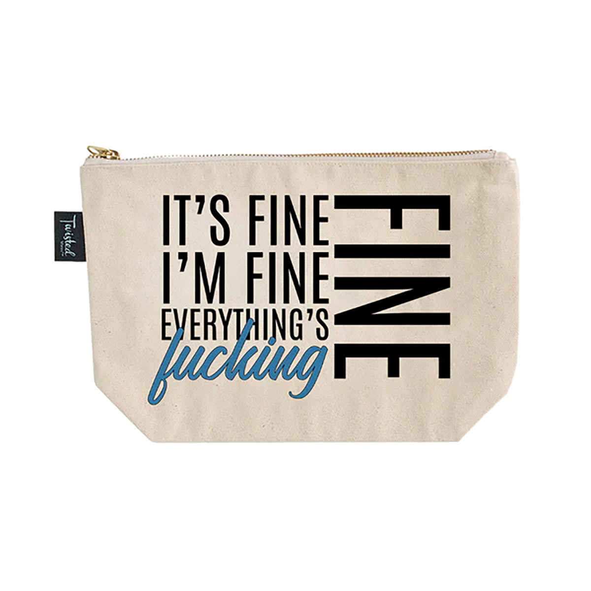 Twisted Wares It's Fine, I'm Fine, Everything's Fine Cosmetic Bag