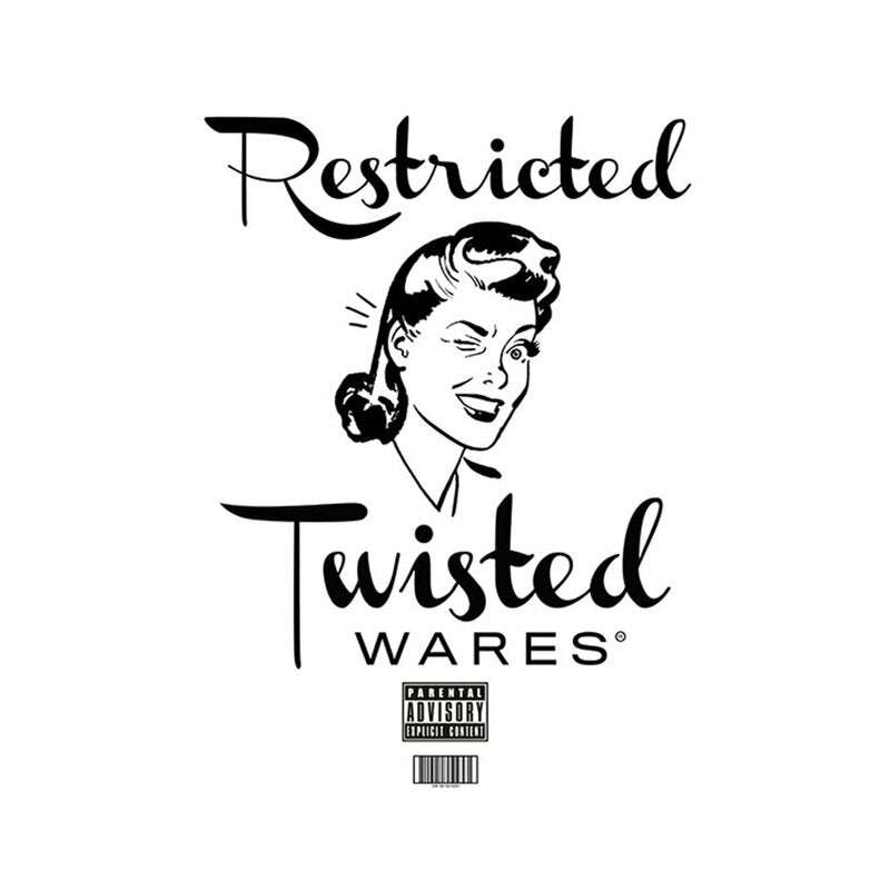 Twisted Wares Restricted Sign