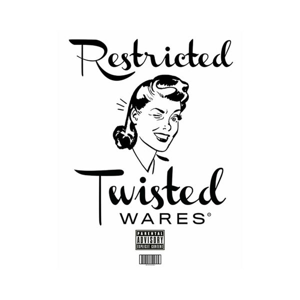 Twisted Wares Restricted Sign