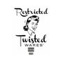 Twisted Wares Restricted Sign