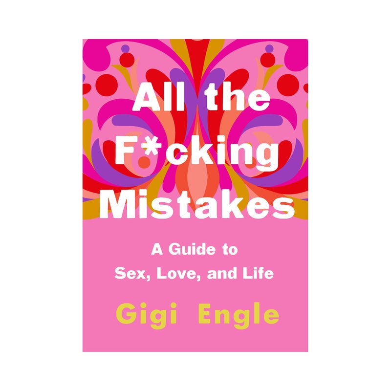 All The F*cking Mistakes: A Guide to Sex, Love and Life - Royal Sins