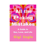 All The F*cking Mistakes: A Guide to Sex, Love and Life - Royal Sins