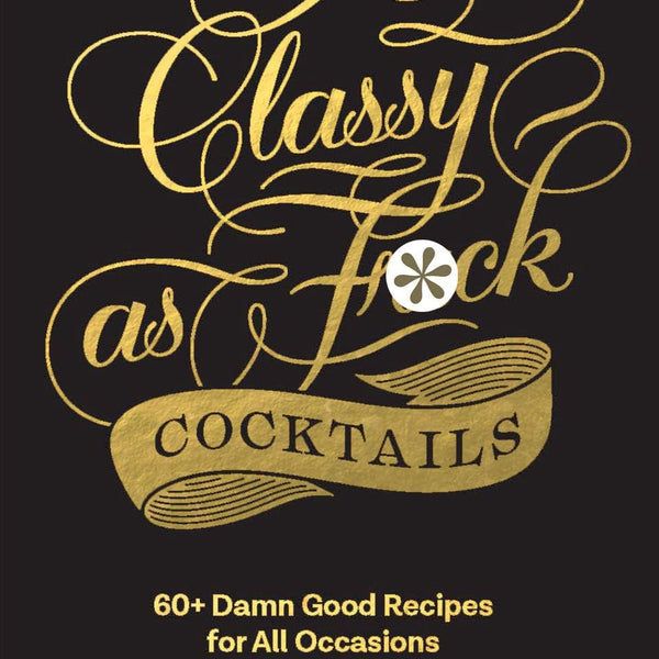 Classy as Fuck Cocktails - Royal Sins