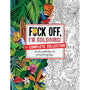 Fuck Off, I'm Coloring: The Complete Collection - Royal Sins