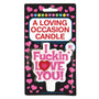 I Fuckin Love You Candle - Royal Sins