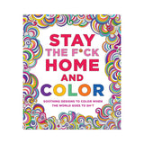 Stay the F*ck Home and Color Coloring Book