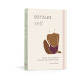 Sensual Self: Prompts and Practices for Getting In Touch with Your Body - Royal Sins