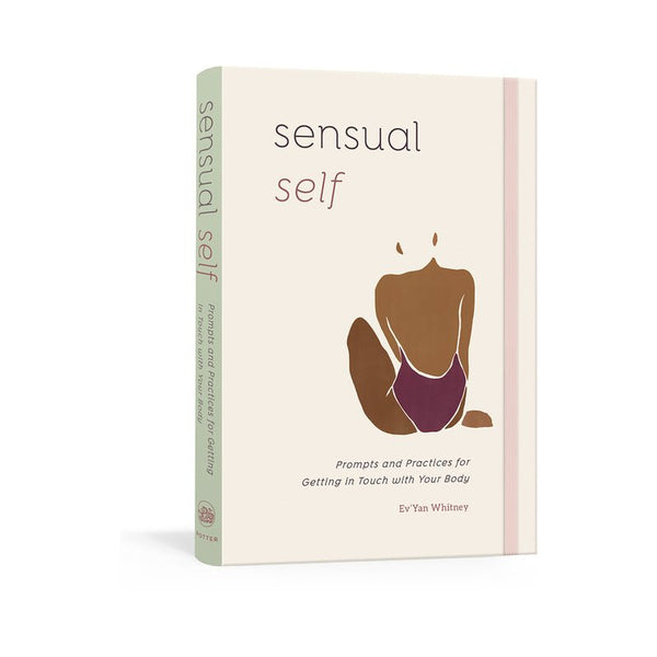 Sensual Self: Prompts and Practices for Getting In Touch with Your Body - Royal Sins
